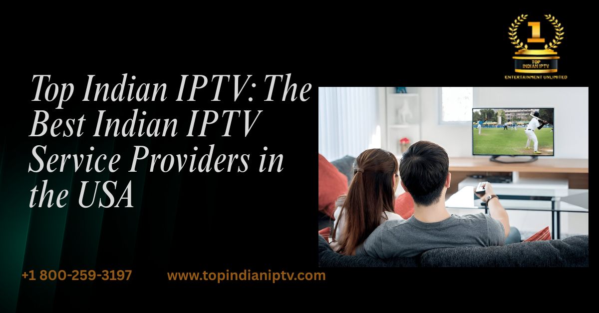Best Indian IPTV in USA